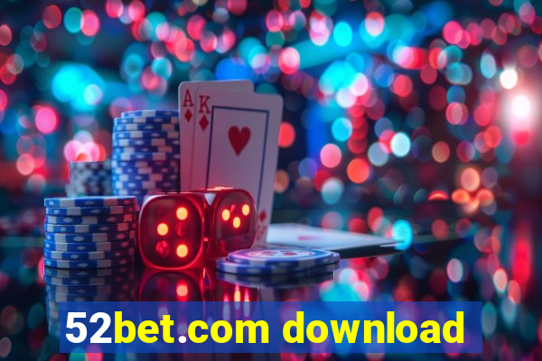 52bet.com download